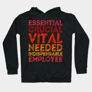 Crucial, vital, indispensable essential employee Hoodie